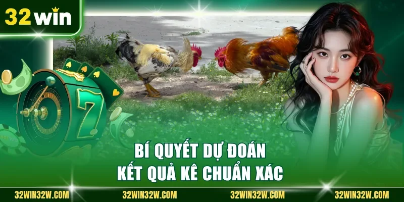 Bí quyết dự đoán kết quả kê chuẩn xác 