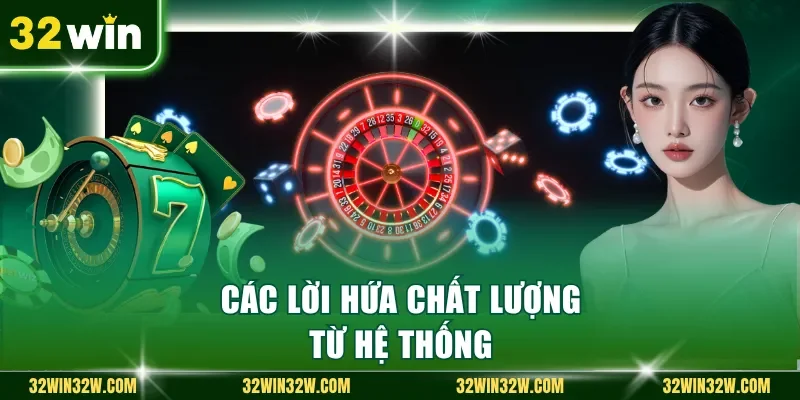 Các lời hứa chất lượng từ hệ thống