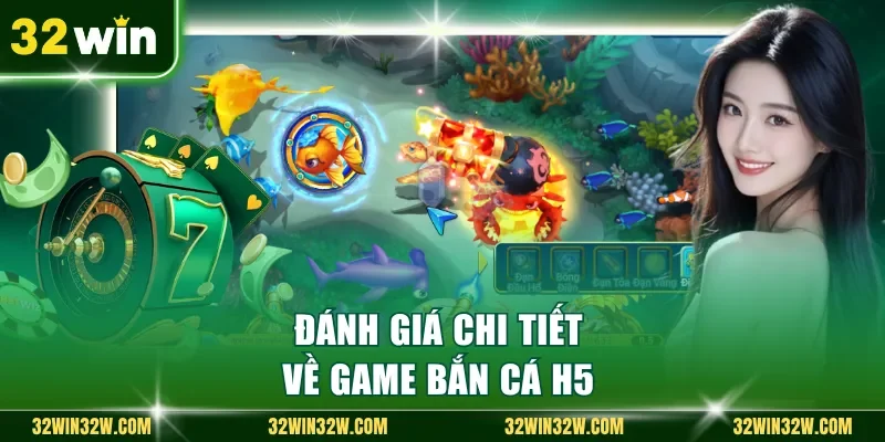 Đánh giá chi tiết về game bắn cá H5