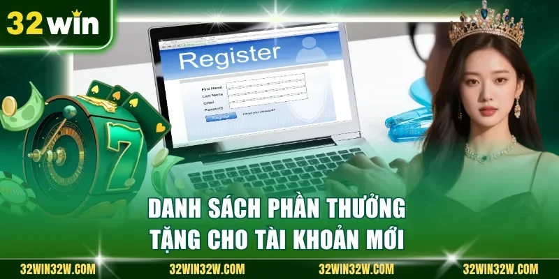 Danh sách phần thưởng tặng cho tài khoản mới