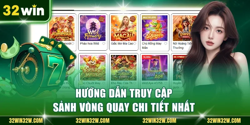 Hướng dẫn truy cập sảnh vòng quay chi tiết nhất
