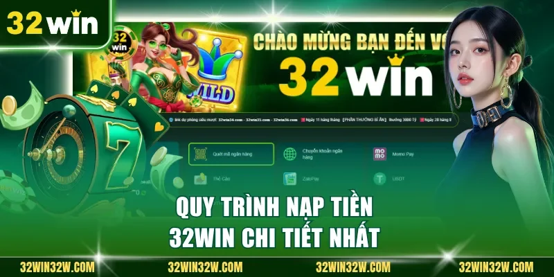 Quy trình nạp tiền 32Win chi tiết nhất 