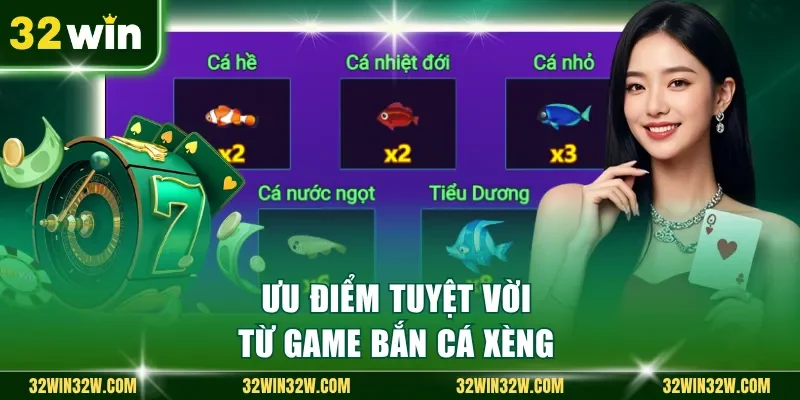 Ưu điểm tuyệt vời từ game bắn cá xèng